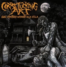 Corpsefucking Art - Quel Cimitero Accanto Villa