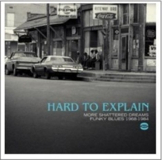 Various Artists - Hard To Explain: More Shattered Dre