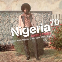 Various Artists - Nigeria 70 - Sweet Times: Afro-Funk