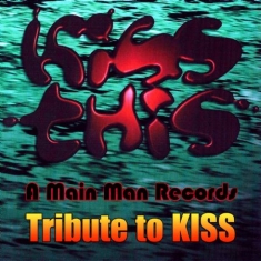 Various Artists - Kiss This: A Main Man Records Tribute To Kiss