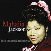 Jackson Mahalia - Forgotten Recordings