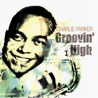 Parker Charlie - Groovin' High