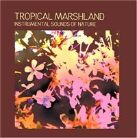 Instrumental Sounds Of Nature - Tropical Marshland