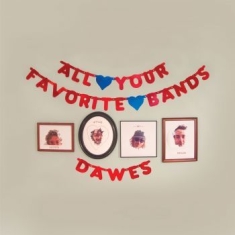 Dawes - All Your Favorite Bands