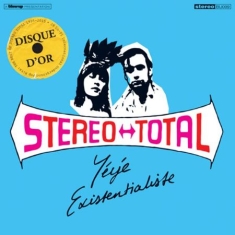 Stereo Total - Yéyé Existentialiste