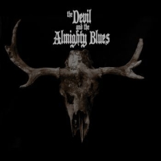 Devil And The Almighty Blues - Devil And The Almighty Blues