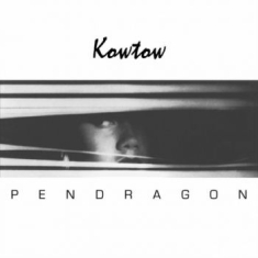 Pendragon - Kowtow