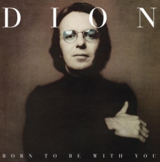 Dion - Born To Be With You