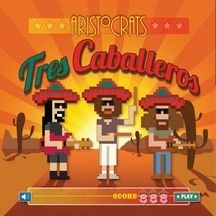 Aristocrats - Tres Caballeros