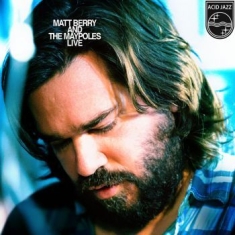 Berry Matt - Berry Matt & The Maypoles Live