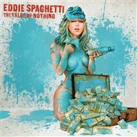 Eddie Spaghetti - Value Of Nothing