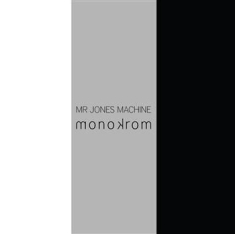 Mr. Jones Machine - Monokrom