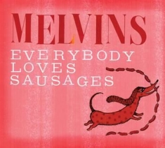 Melvins - Everybody Loves Sausages