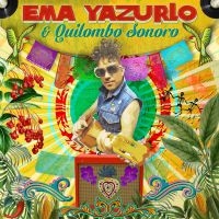 Yazurlo Ema & Quilombo Sonoro - Ema Yazurlo & Quilombo Sonoro