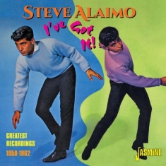 Alaimo Steve - I've Got It! Greatest 1958-62