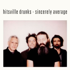 Hitsville Drunks - Sincerely Average