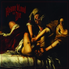 Heave Blood And Die - Heave Blood & Die