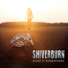 Shiverburn - Road To Somewhere