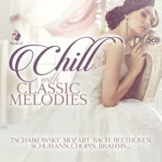 Various Artists - Chill With Classic Melodies