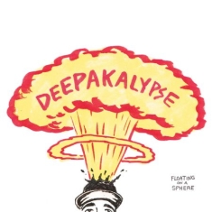 Deepakalypse - Floating On A Sphere