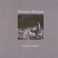 Mourir Et Revenir - Pourquoi Cas Sanglots?