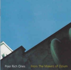 Poor Rich Ones - From The Makers Of Ozium