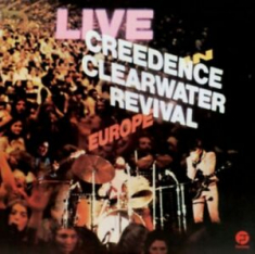 Creedence Clearwater Revival - Live In Europe (2Lp)