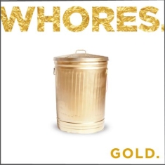 Whores - Gold