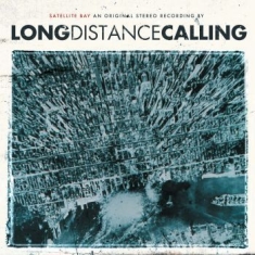 Long Distance Calling - Satellite Bay (Re-Issue + Bonus)