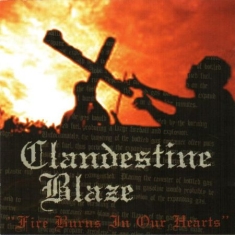 Clandestine Blaze - Fire Burns In Our Hearts