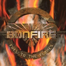 Bonfire - Fuel To The Flames