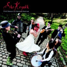 She'koyokh - First Dance On Second Avenue