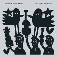 Yorkston/Thorne/Khan - Neuk Wight Delhi All-Stars