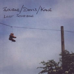 Kane Bourne Davis - Lost Something