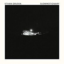 Ethan Gruska - Slowmotionary