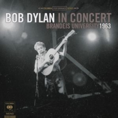 Dylan Bob - Bob Dylan In Concert: Brandeis University 1963