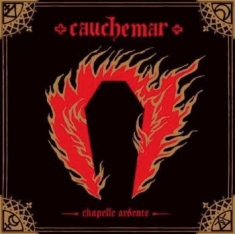 Cauchemar - Chapelle Ardente