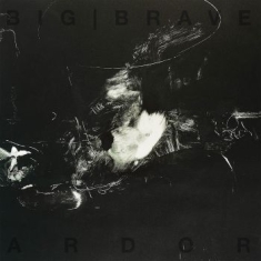 Big Brave - Ardor