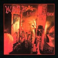 W.A.S.P. - Live...In The Raw