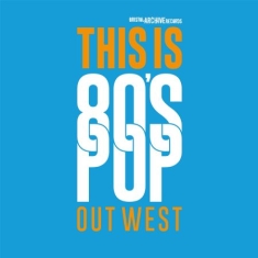 Various Artists - This Is 80S Pop (Out West)