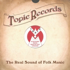 Various Artists - TopicReal Sound Of Folk Music