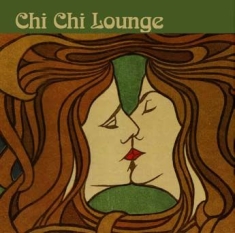 Various Artists - Chi Chi Lounge