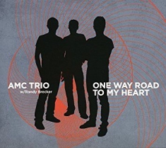 Amc Trio & Randy Brecker - One Way Road To My Heart