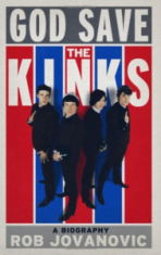 Rob Jovanovic - God Save The Kinks. A Biography