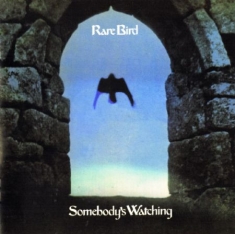 Rare Bird - Somebody's Watching