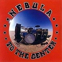 Nebula - To The Center