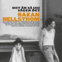 HÅKAN HELLSTRÖM - DET ÄR SÅ JAG SÄGER DET