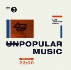 Various Artists - Unpopular Music (Bbc Radio 3 Sessio