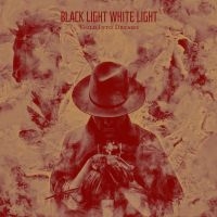 Black Light White Light - Gold Into Dreams