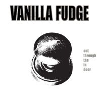 Vanilla Fudge - Out Through The In Door